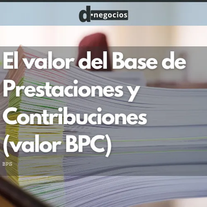El valor del Base de Prestaciones y Contribuciones (valor BPC)