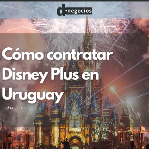 Cómo contratar Disney Plus en Uruguay