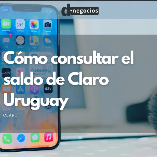 Cómo consultar el saldo de Claro Uruguay