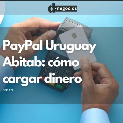 PayPal Uruguay Abitab: cómo cargar dinero.