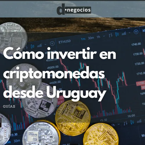 Cómo invertir en criptomonedas desde Uruguay