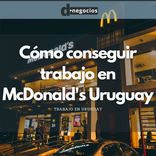 Trabajar en McDonald's Uruguay.