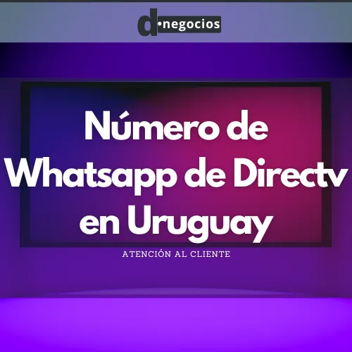 Número de WhatsApp de Directv en Uruguay.