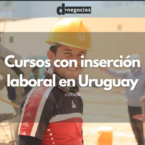Cursos con inserción laboral en Uruguay.