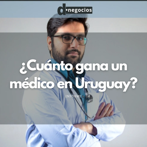 ¿Cuánto gana un médico en Uruguay?