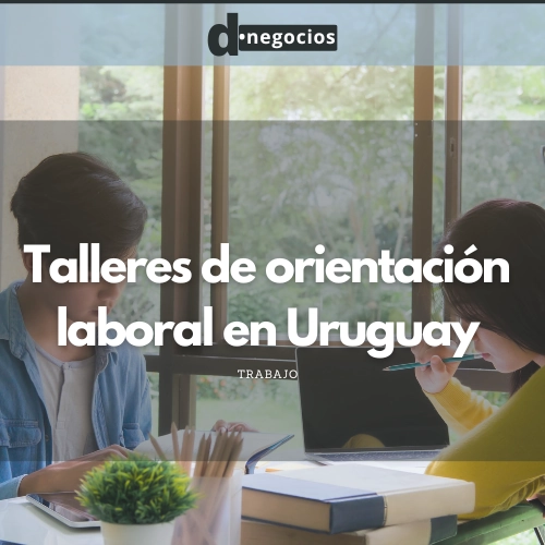 Talleres de orientación laboral en Uruguay.