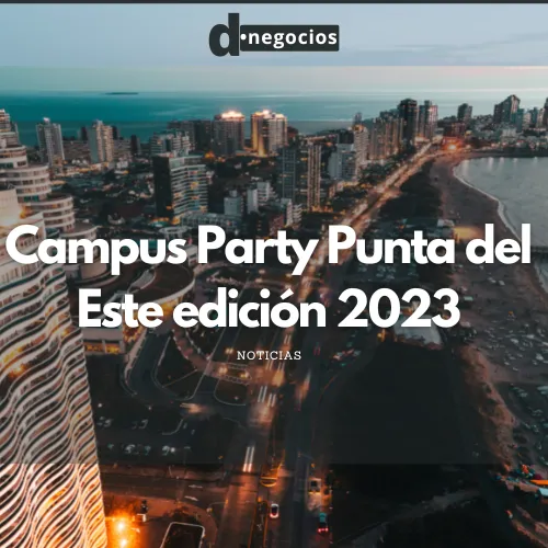 Campus Party Punta del Este edición 2023.