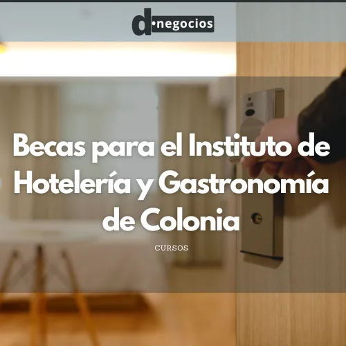 Becas para el Instituto de Hotelería y Gastronomía de Colonia.