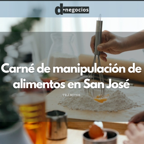 Carné de manipulación de alimentos en San José.