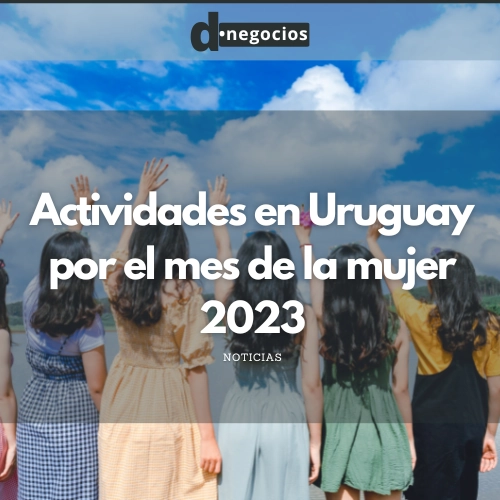 Actividades en Uruguay por el mes de la mujer.