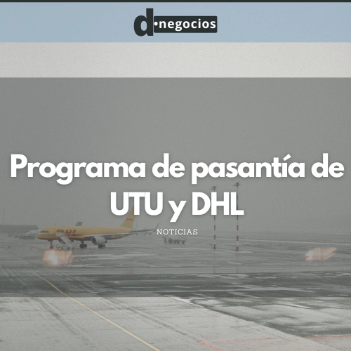 Programa de pasantía entre UTU y DHL.
