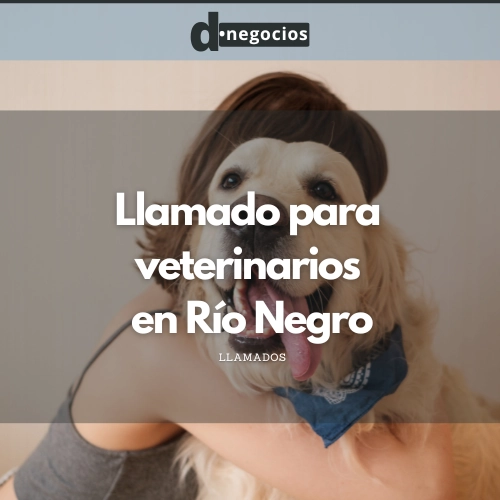 Llamado para veterinarios en Río Negro.