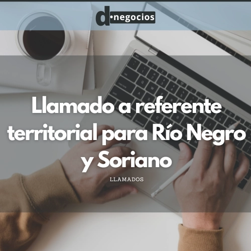 Llamado a referente territorial para Río Negro y Soriano.
