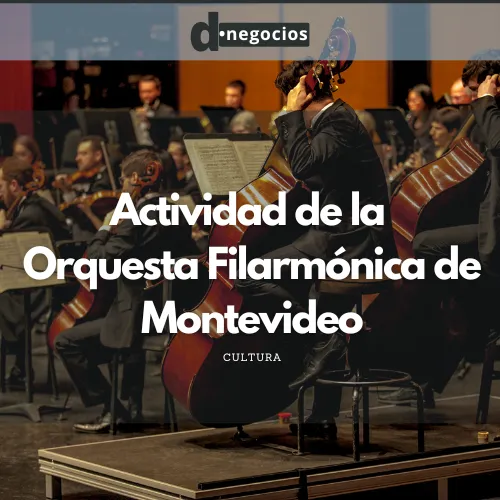 Actividad de la Orquesta Filarmónica de Montevideo.