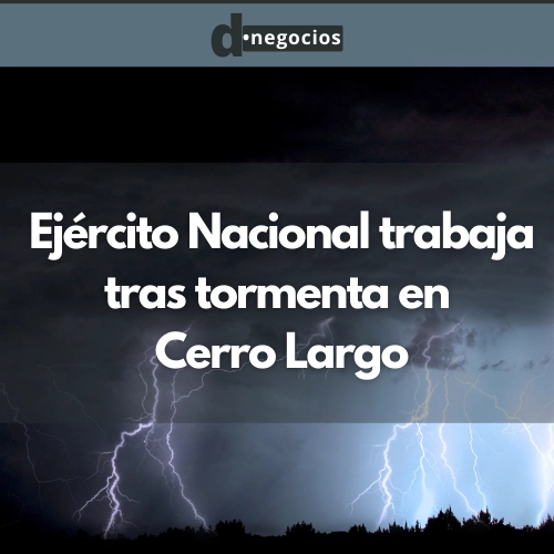 Ejército Nacional trabaja tras tormenta en Cerro Largo.