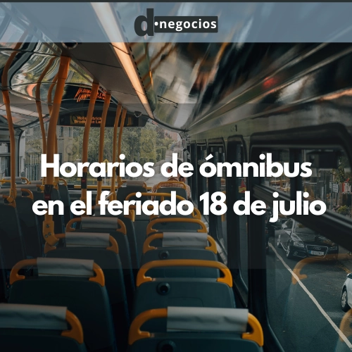 Horarios de ómnibus en el feriado 18 de julio.