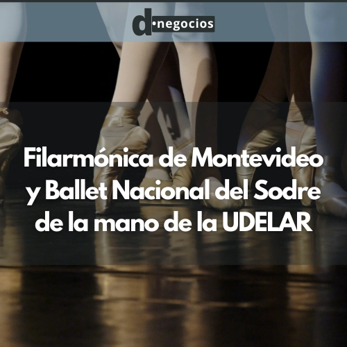 Filarmónica de Montevideo y Ballet Nacional del Sodre de la mano de la UDELAR.