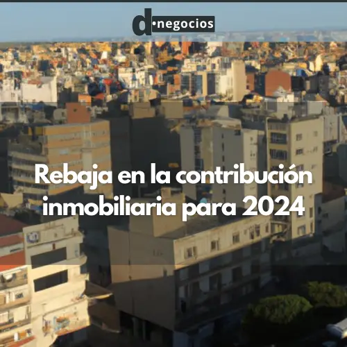 Rebaja en la contribución inmobiliaria en Montevideo para 2024.
