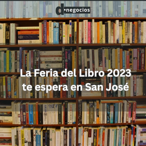  La Feria del Libro 2023 te espera en San José.
