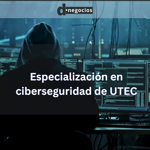 Especialización en ciberseguridad de UTEC.