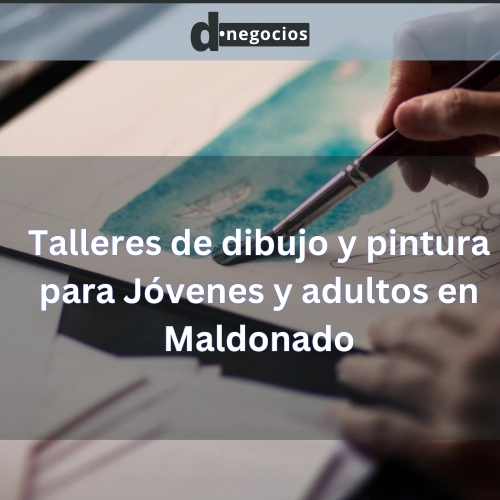 Talleres de dibujo y pintura para Jóvenes y adultos en Maldonado.
