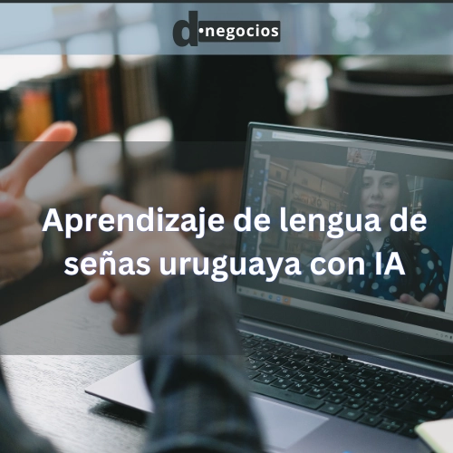 Aprendizaje de lengua de señas uruguaya con IA.