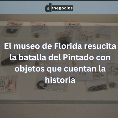 El museo de Florida resucita la batalla del Pintado con objetos que cuentan la historia.