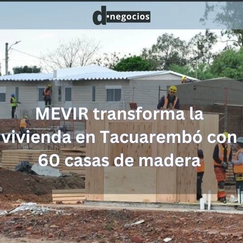 MEVIR transforma la vivienda en Tacuarembó con 60 casas de madera.