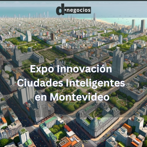 Expo Innovación Ciudades Inteligentes en Montevideo.
