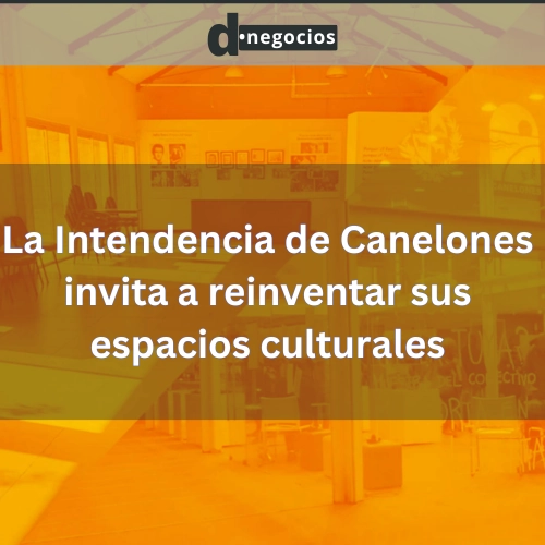 La Intendencia de Canelones invita a reinventar sus espacios culturales.