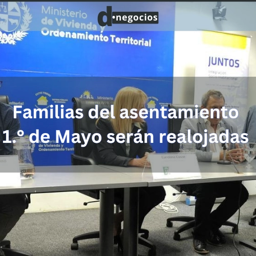 Familias del asentamiento 1.° de Mayo serán realojadas en Montevideo.