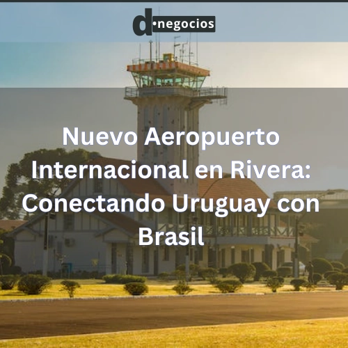 Aeropuerto Internacional en Rivera.