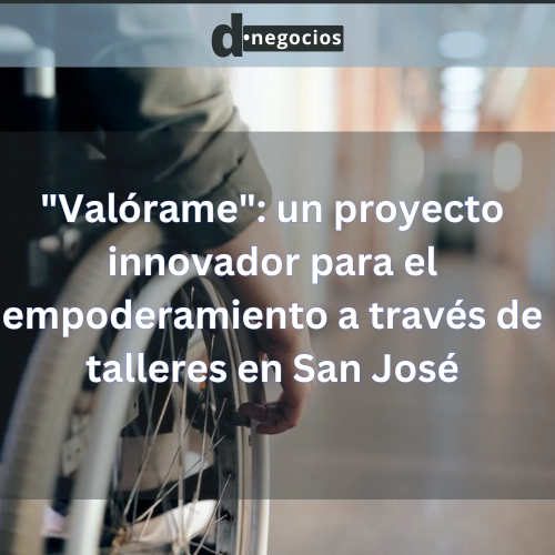 «Valórame» un proyecto innovador para el empoderamiento a través de talleres en San José.