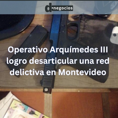 Operativo Arquímedes III logro desarticular una red delictiva en Montevideo.