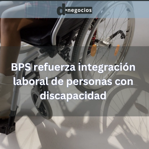 BPS refuerza integración laboral de personas con discapacidad.
